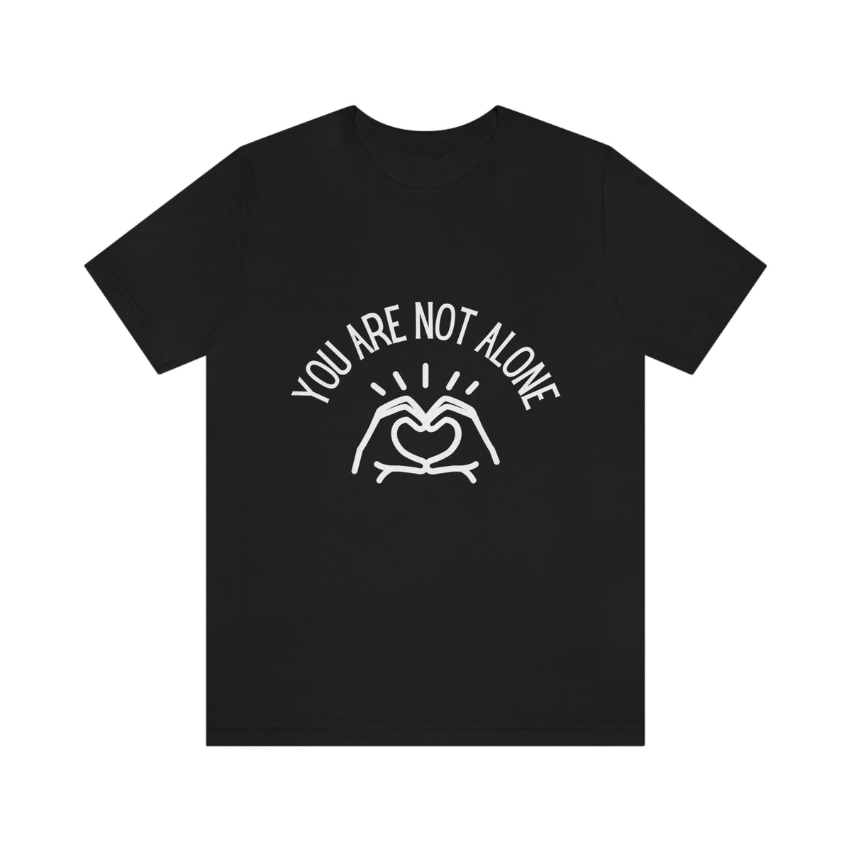 “You Are Not Alone” Unisex Jersey Short Sleeve Tee - Fck the Stigma