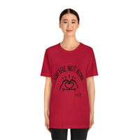 Load image into Gallery viewer, “You Are Not Alone” Unisex Jersey Short Sleeve Tee - Fck the Stigma
