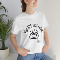 Load image into Gallery viewer, “You Are Not Alone” Unisex Jersey Short Sleeve Tee - Fck the Stigma
