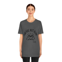 Load image into Gallery viewer, “You Are Not Alone” Unisex Jersey Short Sleeve Tee - Fck the Stigma

