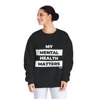 Load image into Gallery viewer, "My Mental Health Matters" Crewneck Sweatshirt - Fck the Stigma
