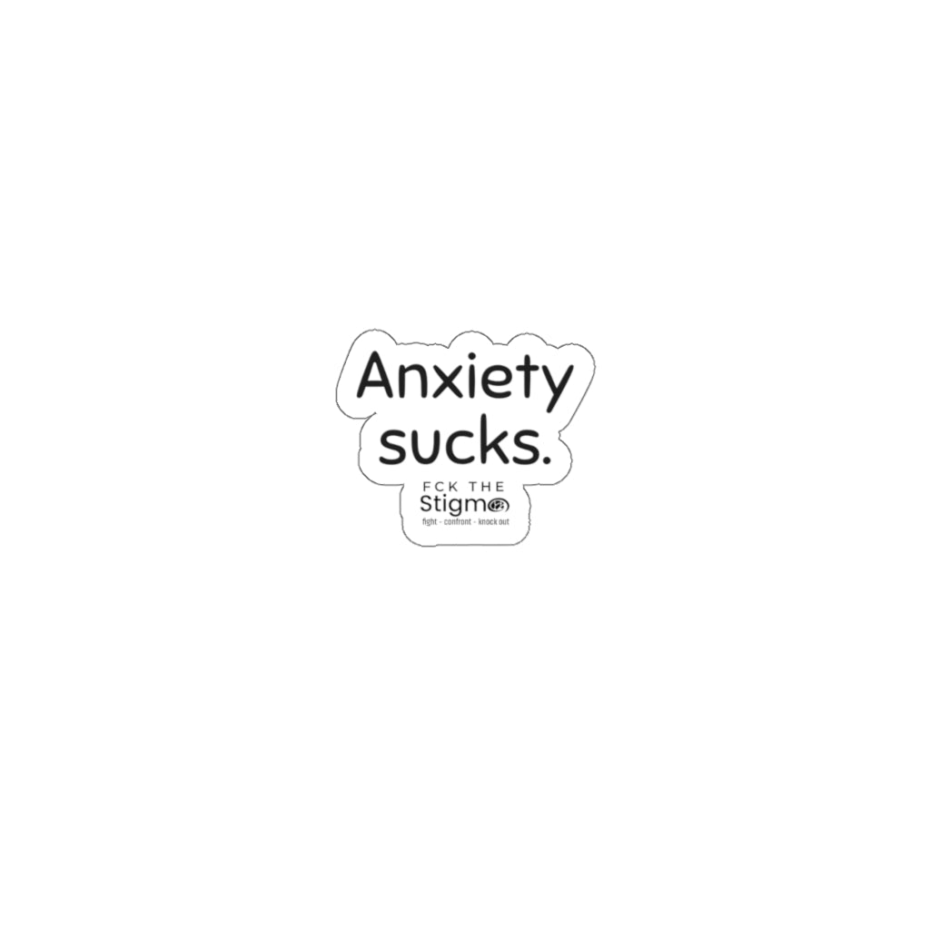 Anxiety Sucks Die-Cut Stickers - Fck the Stigma