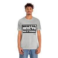 Load image into Gallery viewer, Mental Health Matters Unisex Jersey Short Sleeve Tee - Fck the Stigma
