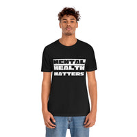 Load image into Gallery viewer, Mental Health Matters Unisex Jersey Short Sleeve Tee - Fck the Stigma
