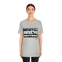Load image into Gallery viewer, Mental Health Matters Unisex Jersey Short Sleeve Tee - Fck the Stigma
