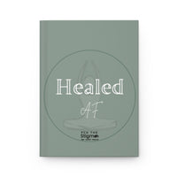 Load image into Gallery viewer, Healed AF Hardcover Journal Matte - Fck the Stigma
