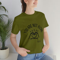 Load image into Gallery viewer, “You Are Not Alone” Unisex Jersey Short Sleeve Tee - Fck the Stigma
