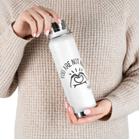 Load image into Gallery viewer, You Are Not Alone 22oz Vacuum Insulated Bottle - Fck the Stigma
