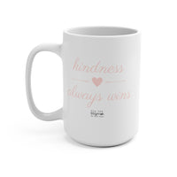 Load image into Gallery viewer, Kindness Always Win Mug 15oz - Fck the Stigma
