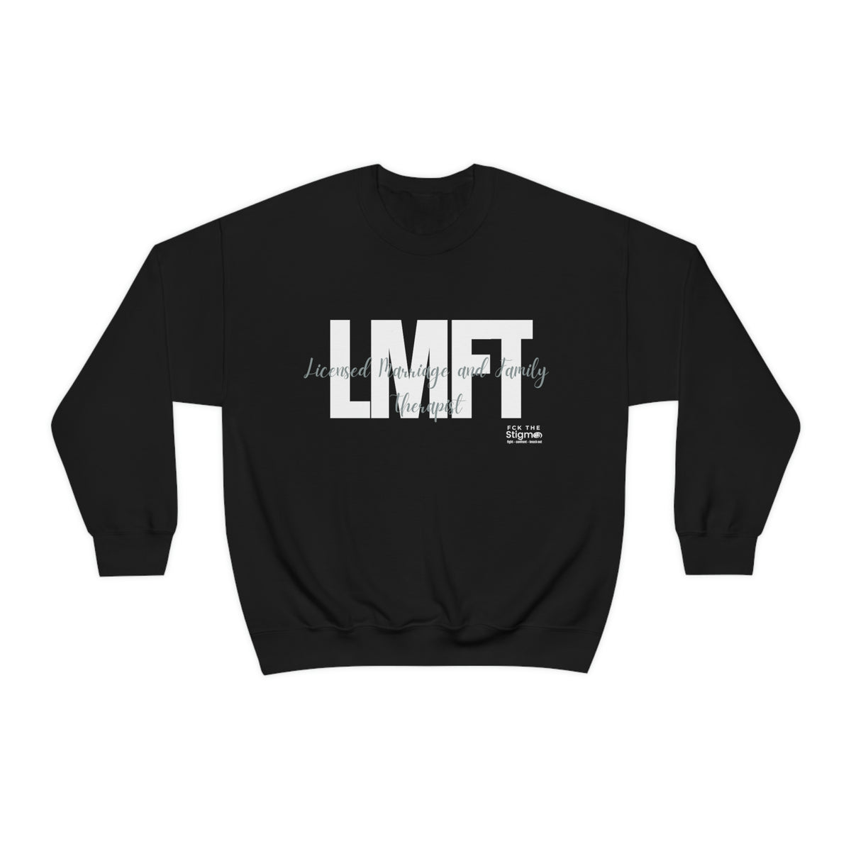 Unisex LMFT Crewneck Sweatshirt - Fck the Stigma