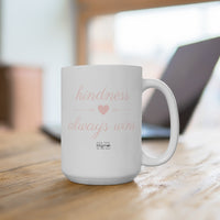 Load image into Gallery viewer, Kindness Always Win Mug 15oz - Fck the Stigma

