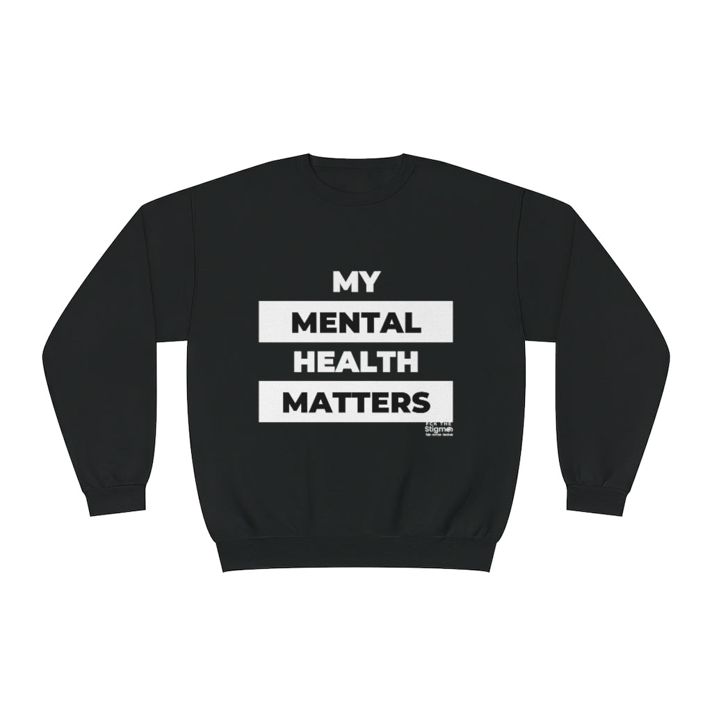 "My Mental Health Matters" Crewneck Sweatshirt - Fck the Stigma