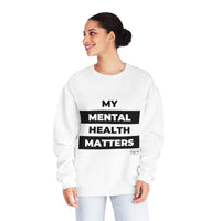 Load image into Gallery viewer, "My Mental Health Matters" Crewneck Sweatshirt - Fck the Stigma
