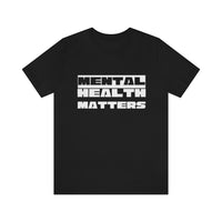 Load image into Gallery viewer, Mental Health Matters Unisex Jersey Short Sleeve Tee - Fck the Stigma
