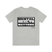 Load image into Gallery viewer, Mental Health Matters Unisex Jersey Short Sleeve Tee - Fck the Stigma
