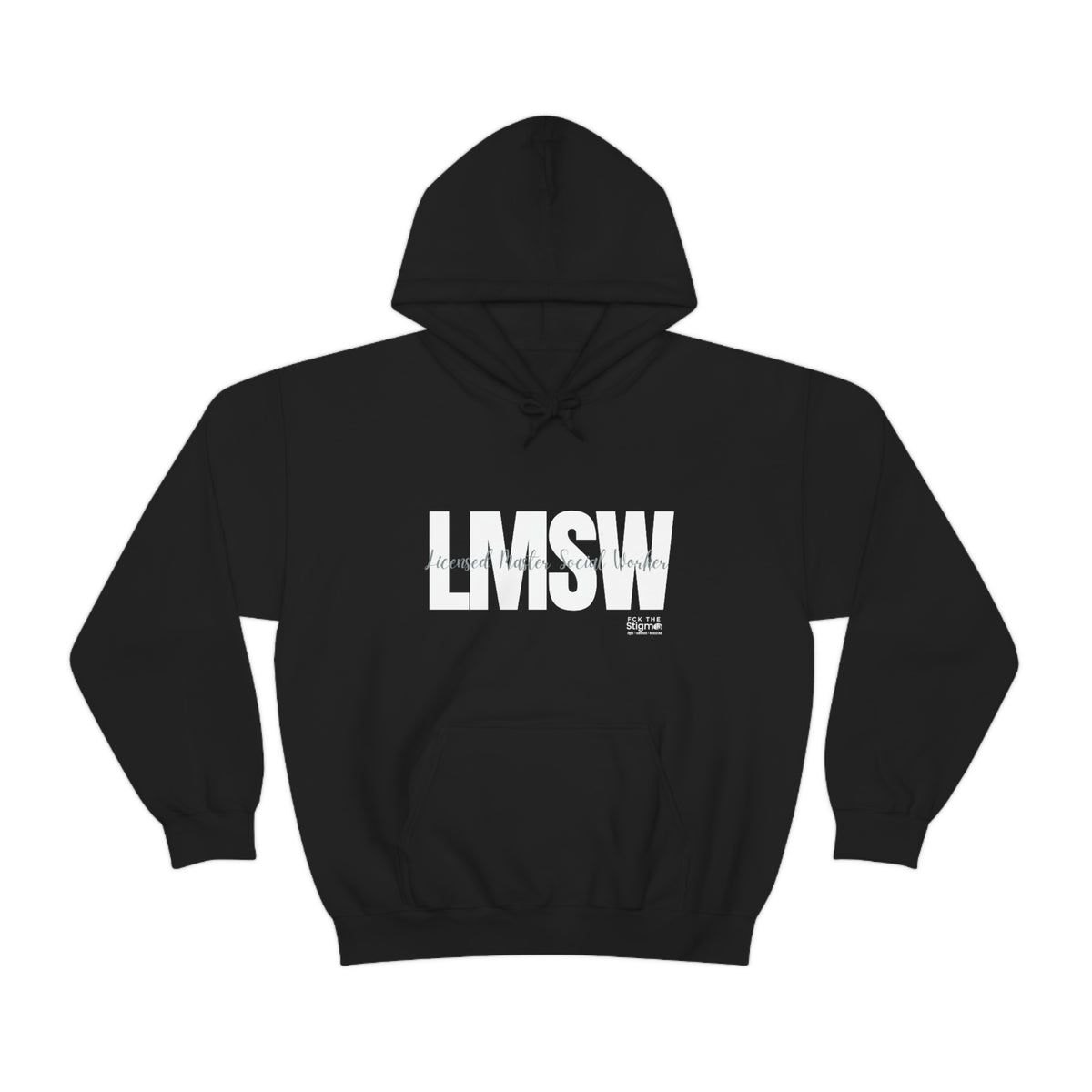 Unisex LMSW Hooded Sweatshirt - Fck the Stigma