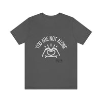 Load image into Gallery viewer, “You Are Not Alone” Unisex Jersey Short Sleeve Tee - Fck the Stigma
