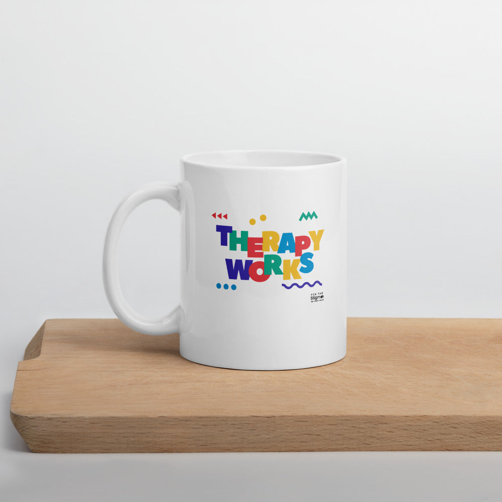 "Therapy Works" Mug - Fck the Stigma