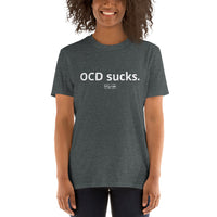 Load image into Gallery viewer, "OCD sucks." Short-Sleeve Unisex T-Shirt - Fck the Stigma
