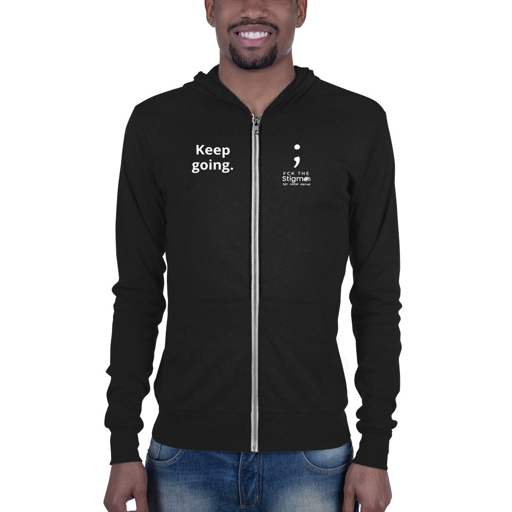 "Keep Going" Unisex Zip Hoodie - Fck the Stigma