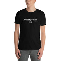 Load image into Gallery viewer, "Anxiety sucks." Unisex T-Shirt - Fck the Stigma
