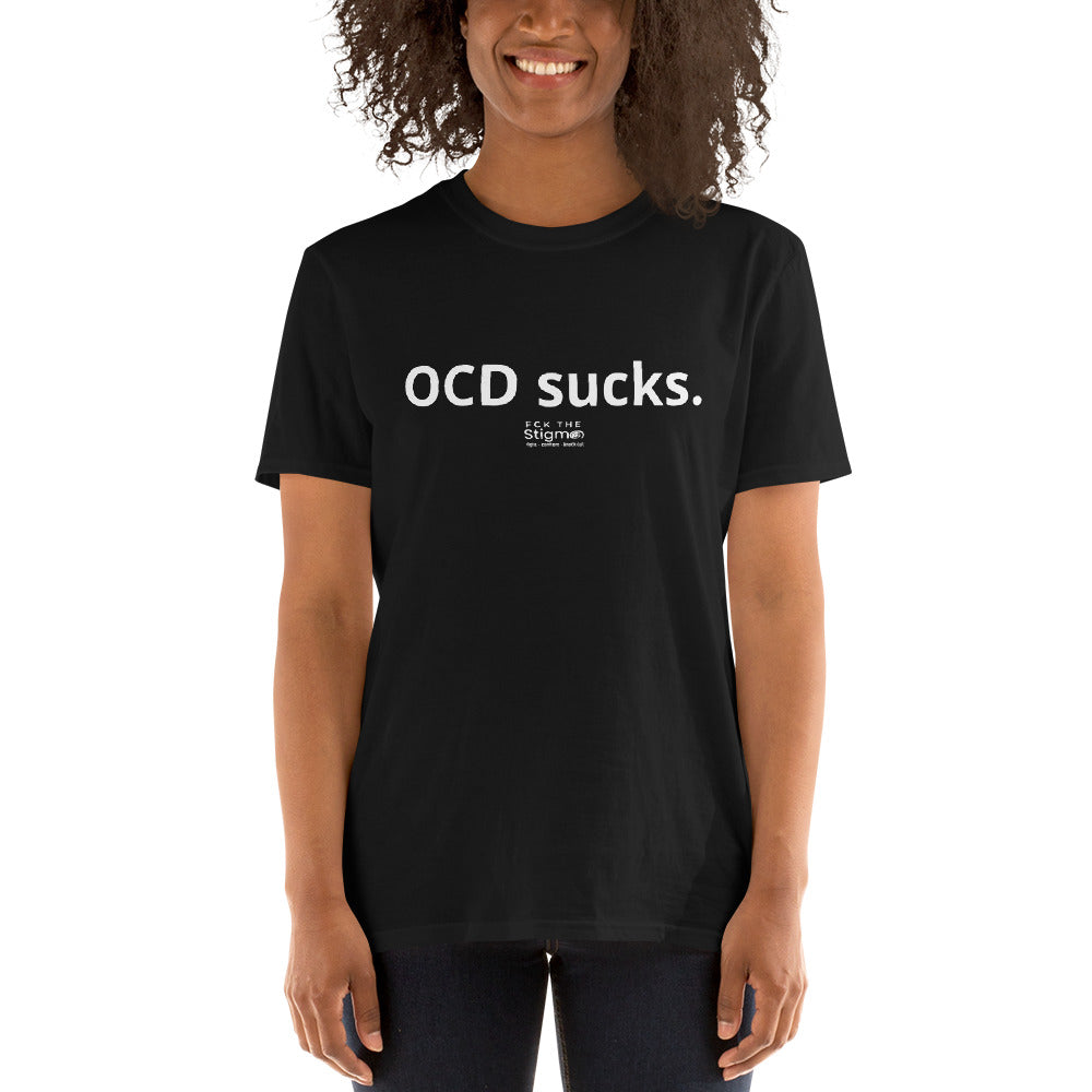 "OCD sucks." Short-Sleeve Unisex T-Shirt - Fck the Stigma