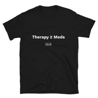 Load image into Gallery viewer, "Therapy and Meds" Short-Sleeve Unisex T-Shirt - Fck the Stigma
